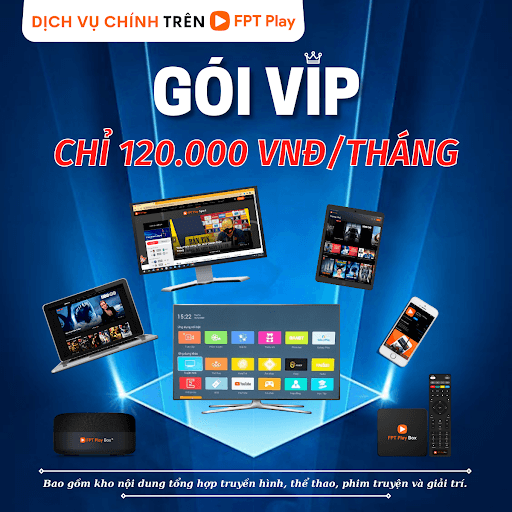 Gói VIP kho dịch vụ tổng hợp trên FPT Play. 