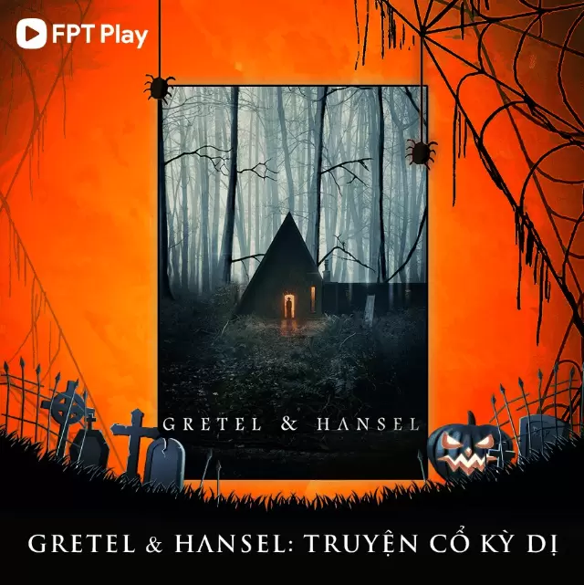 Gretel & Hansel: Truyện cổ kỳ dị fpt play